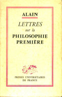 Lettres Sur La Philosophie Première (1955) De Alain - Psicologia/Filosofia