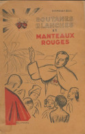 Soutanes Blanches Et Manteaux Rouges (1947) De R. P. D. Mouly - Religión