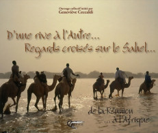 D'une Rive A L'Autre Regards Croisés Sur Le Sahel (0) De Geneviève Ceccaldi - Kunst