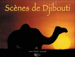 Scènes De Djibouti : Edition Bilingue Français-anglais (0) De Jean-Claude Nourault - Tourisme