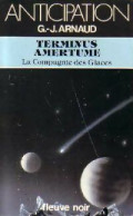 La Compagnie Des Glaces Tome XV : Terminus Amertume (1983) De Georges-Jean Arnaud - Autres & Non Classés