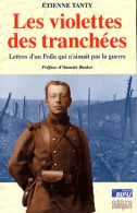 Les Violettes Des Tranchées : Lettre D'un Poilu Qui N'aimait Pas La Guerre (2002) De Etienne Tanty - Weltkrieg 1914-18