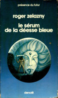 Le Sérum De La Déesse Bleue (1976) De Roger Zelazny - Andere & Zonder Classificatie