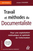 Travail Et Méthodes Du Documentaliste (0) De CHAUMIER J. - Other & Unclassified