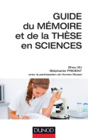 Guide Du Mémoire Et De La Thèse En Sciences (0) De Zhou Xu - Andere & Zonder Classificatie