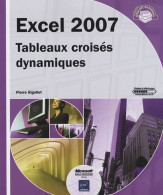 Excel 2007 - Tableaux Croisés Dynamiques (0) De Pierre Rigollet - Informatik