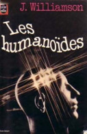 Les Humanoïdes (1977) De Jack Williamson - Sonstige & Ohne Zuordnung