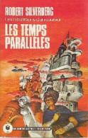 Les Temps Parallèles (1976) De Robert Silverberg - Altri & Non Classificati