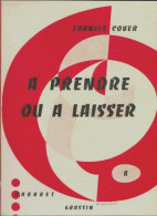 A Prendre Ou à Laisser (1961) De Francis Cover - Autres & Non Classés