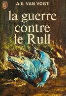 La Guerre Contre Le Rull (1973) De Alfred Elton Van Vogt - Altri & Non Classificati