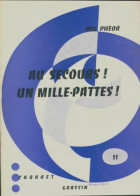 Au Secours ! Un Mille-pattes ! (1962) De Pol Phéor - Otros & Sin Clasificación