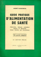 Guide Pratique D'alimentation De Santé (1961) De André Passebecq - Gastronomie