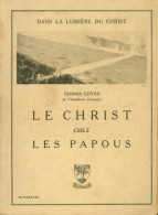 Le Christ Chez Les Papous (1938) De Georges Goyau - Religione