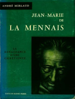 Jean-Marie De La Mennais. La Renaissance D'une Chrétienté (1960) De André Merlaud - Godsdienst