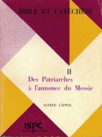 Bible Et Cathéchèse Tome II Des Patriarches à L'annonce Du Messie (1966) De Alfred Läpple - Religione
