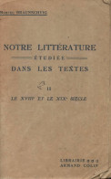 Notre Littérature étudiée Dans Les Textes Tome II : Le XVIIIe Et Le XIXe Siècle (1948) De Marcel Braunsc - Other & Unclassified