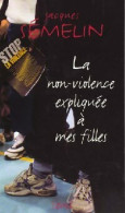 La Non-violence Expliquée à Ma Fille (2000) De Jacques Semelin - Ciencia