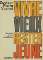 Vivre Vieux Rester Jeune (1968) De Pierre Vachet - Health