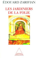 Les Jardiniers De La Folie (1999) De Edouard Zarifian - Wissenschaft