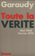 Toute La Vérité Mai 1960-Février 1970 (1970) De Roger Garaudy - Histoire