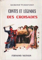 Contes Et Légendes Des Croisades (1964) De Maguelonne Toussaint-Samat - Storia