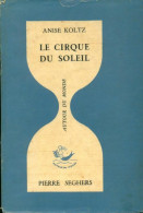 Le Cirque Du Soleil (1966) De Anise Koltz - Otros & Sin Clasificación