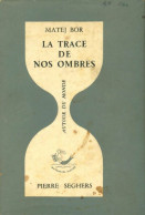 La Trace De Nos Ombres (1966) De Matej Bor - Andere & Zonder Classificatie