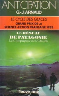 La Compagnie Des Glaces Tome IX : Le Réseau De Patagonie (1982) De Georges-Jean Arnaud - Other & Unclassified