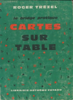 Le Bridge Pratique : Cartes Sur Table (1962) De Roger Trezel - Juegos De Sociedad