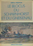 Le Blocus Du Scharnhorst Et Du Gneisenau. (1967) De Philippon Amiral - Oorlog 1939-45