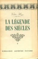 La Légende Des Siècles Tome V (1948) De Victor Hugo - Auteurs Classiques