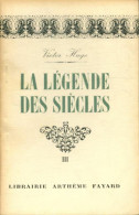 La Légende Des Siècles Tome III (1948) De Victor Hugo - Altri Classici