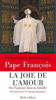 La Joie De L'amour. Exhortation Apostolique Sur L'amour Dans La Famille (2016) De Pape François - Religión