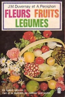 Fleurs, Fruits Et Légumes (1975) De André Perrichon - Giardinaggio