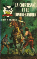 La Courtisane Et Le Contrebandier (1967) De Jehan De Villedieu - Historisch