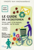 Le Guide De L'ecocitoyen. : Vivre Vert à La Maison Au Jardin Sur La Route (1998) De Catherine Faber - Nature