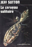 Le Cerveau Solitaire (1974) De Jeff Sutton - Altri & Non Classificati