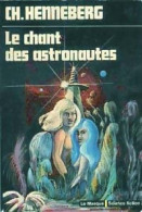 Le Chant Des Astronautes (1975) De Charles Henneberg - Autres & Non Classés