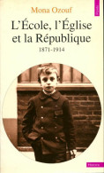 L'école, L'Eglise Et La République (1971-1914) (1992) De Mona Ozouf - Storia