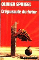 Crépuscule Du Futur (1976) De Olivier Sprigel - Autres & Non Classés