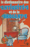 Le Dictionnaire Des Antiquités Et De La Brocante (1979) De Anne Saint-Clair - Voyages