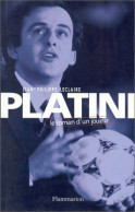 Platini. Le Roman D'un Joueur (1998) De Jean-Philippe Leclaire - Deportes