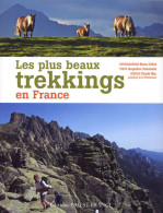 Les Plus Beaux Trekkings En France (2012) De Jacqueline Cantaloube - Tourismus