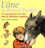 L'âne Le Livre Et L'enfant. La Représentation De L'âne Dans La Littérature Enfantine (2003) De Anne-ca - Sonstige & Ohne Zuordnung