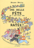 Une Belle Fête Qui A Bien Failli être Ratée (2003) De Bruno Heitz - Autres & Non Classés