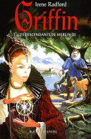 Griffin Tome III : Les Descendants De Merlin (2004) De Irene Radford - Other & Unclassified