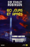 60 Jours Et Après (2008) De Kim Stanley Robinson - Sonstige & Ohne Zuordnung