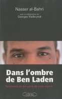 Dans L'ombre De Ben Laden. Révélations De Son Garde Du Corps Repenti (2010) De Nasser Al-Bahri - Andere & Zonder Classificatie
