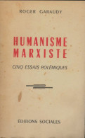 Humanisme Marxiste (1957) De Roger Garaudy - Politique