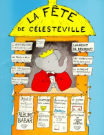 La Fête De Célesteville (1990) De Laurent De Brunhoff - Autres & Non Classés